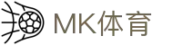MK体育-MK体育(中国)官方网站 MKSPORTS